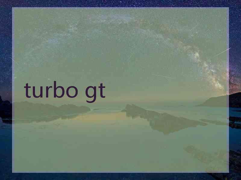 turbo gt