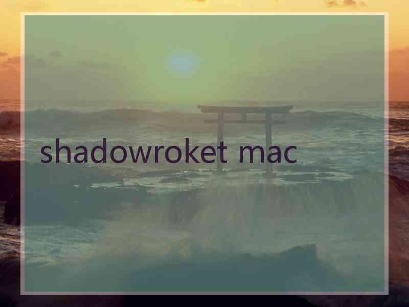 shadowroket mac