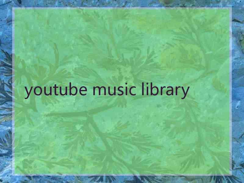 youtube music library