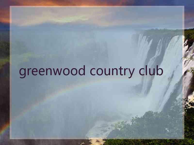 greenwood country club